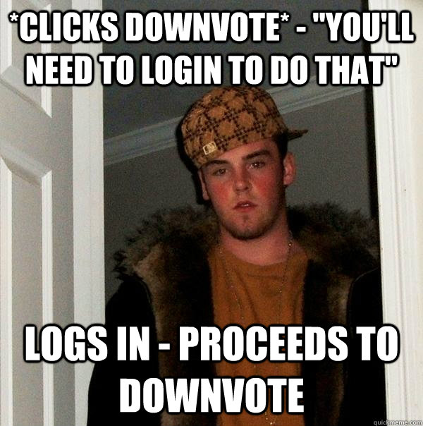 *clicks Downvote* - 