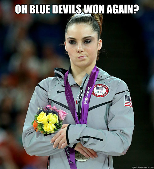 Oh Blue Devils Won Again?   McKayla Not Impressed