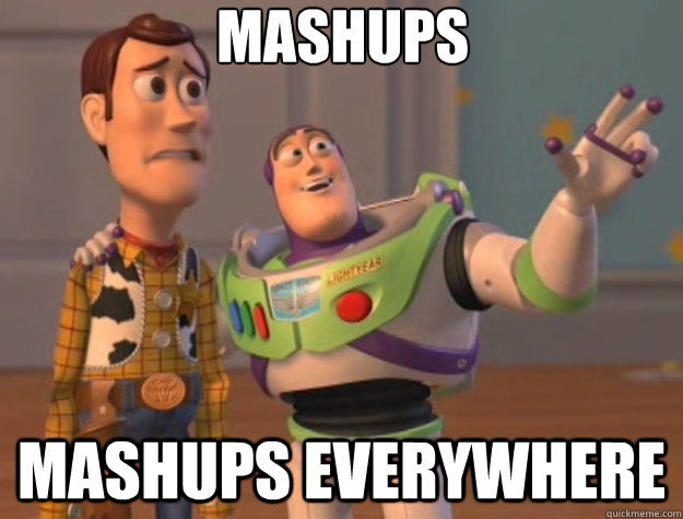 Mashups Mashups everywhere  Toy Story