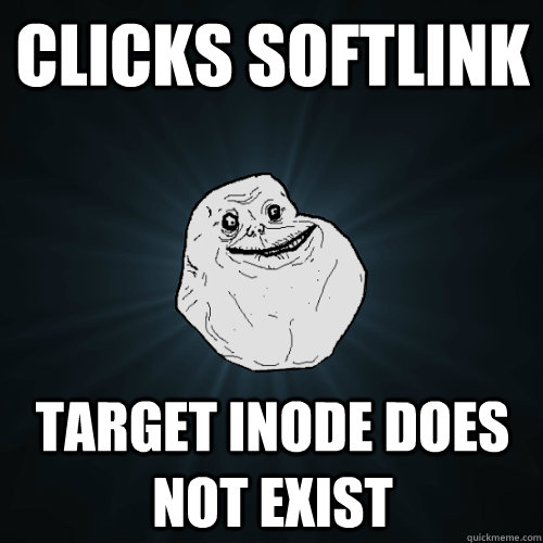 clicks softlink target inode does not exist - clicks softlink target inode does not exist  Forever Alone