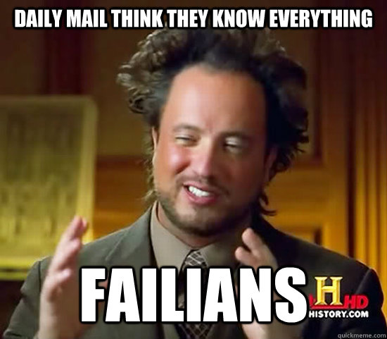 daily mail think they know everything failians  Ancient Aliens