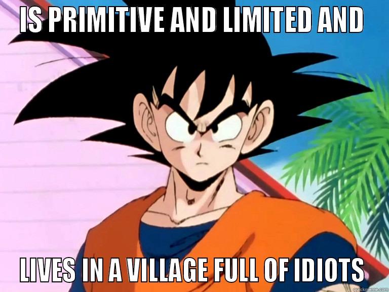 Son Goku_ERB3 - IS PRIMITIVE AND LIMITED AND LIVES IN A VILLAGE FULL OF IDIOTS Misc