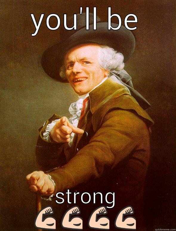 YOU'LL BE STRONG  Joseph Ducreux