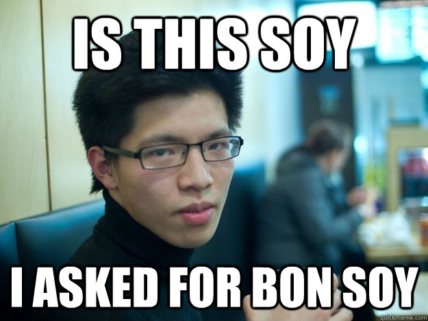 IS THIS SOY I ASKED FOR BON SOY - IS THIS SOY I ASKED FOR BON SOY  philma