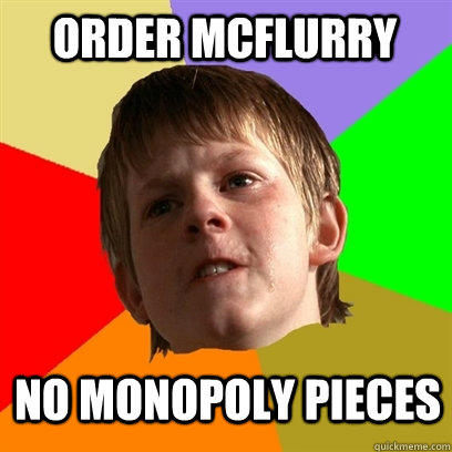 Order McFlurry No Monopoly pieces  Angry School Boy