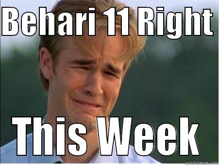 BEHARI 11 RIGHT  THIS WEEK 1990s Problems