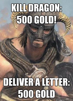 Kill Dragon: 500 Gold! Deliver a letter: 500 Gold  