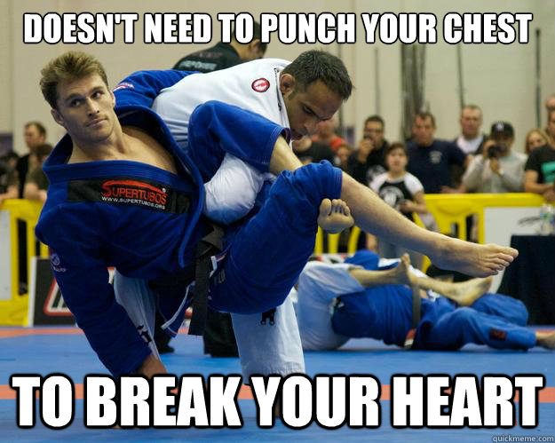 Doesn't need to punch your chest To break your heart  Ridiculously Photogenic Jiu Jitsu Guy