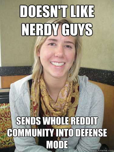 Doesn't like nerdy guys Sends whole reddit community into defense mode  ALYSSA BEREZNAK