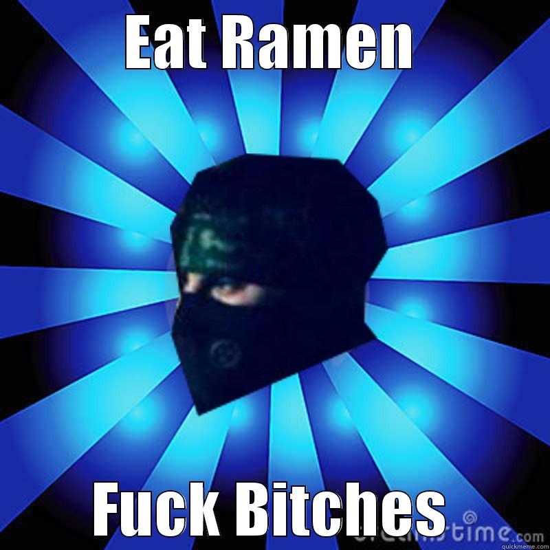 EAT RAMEN FUCK BITCHES Misc