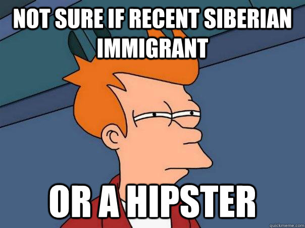 not sure if recent Siberian immigrant or a hipster  Futurama Fry