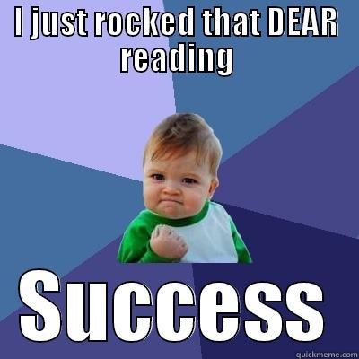 I JUST ROCKED THAT DEAR READING SUCCESS Success Kid