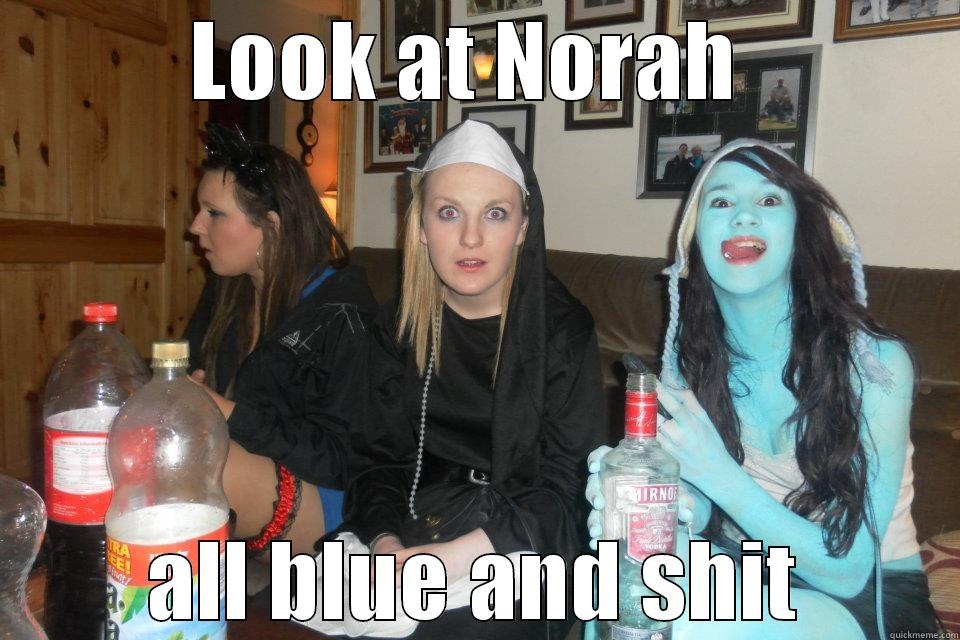 LOOK AT NORAH  ALL BLUE AND SHIT Misc