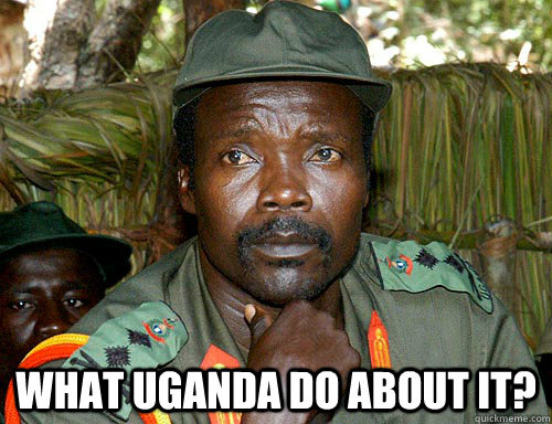  What Uganda do about it?  Kony