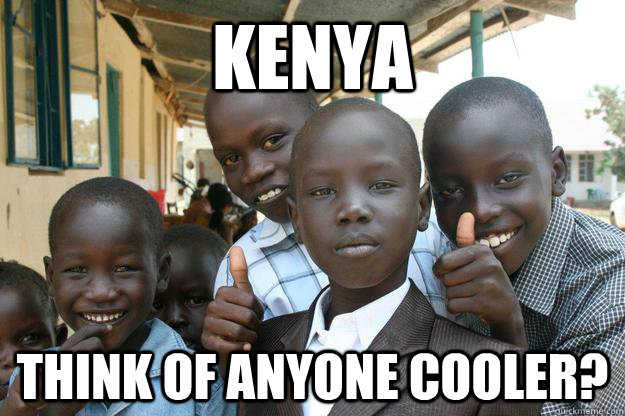 Kenya think of anyone cooler? - Kenya think of anyone cooler?  Ridiculously classy African Kid