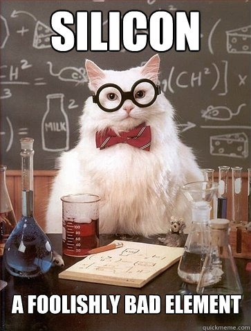 Silicon A foolishly bad element  Chemistry Cat