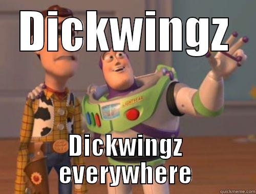 DICKWINGZ DICKWINGZ EVERYWHERE Misc