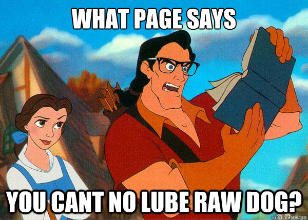 what page says you cant no lube raw dog?  Hipster Gaston