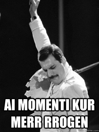  Ai momenti kur merr rrogen  Freddie Mercury