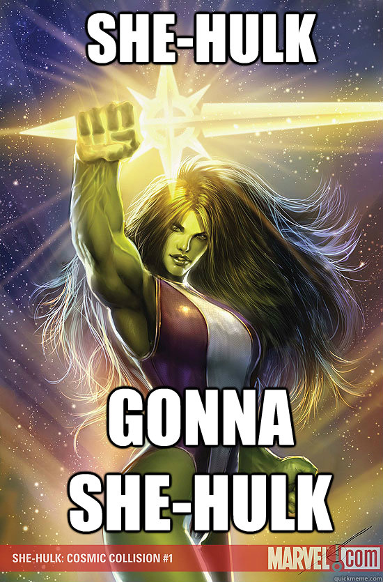 SHE-HULK GONNA 
SHE-HULK - SHE-HULK GONNA 
SHE-HULK  trassel