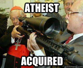 Atheist Acquired  Bishop Sniper