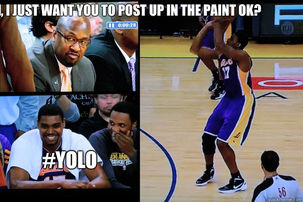  Bynum, I just want you to post up in the paint ok? #YOLO  Andrew Bynum Takes a Three