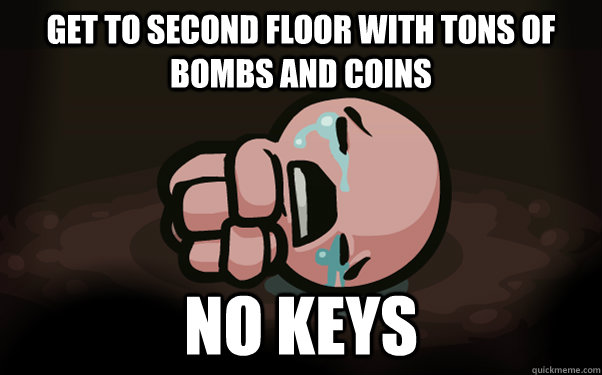 get to second floor with tons of bombs and coins no keys  