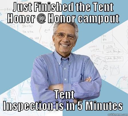 JUST FINISHED THE TENT HONOR @ HONOR CAMPOUT  TENT INSPECTION IS IN 5 MINUTES Engineering Professor