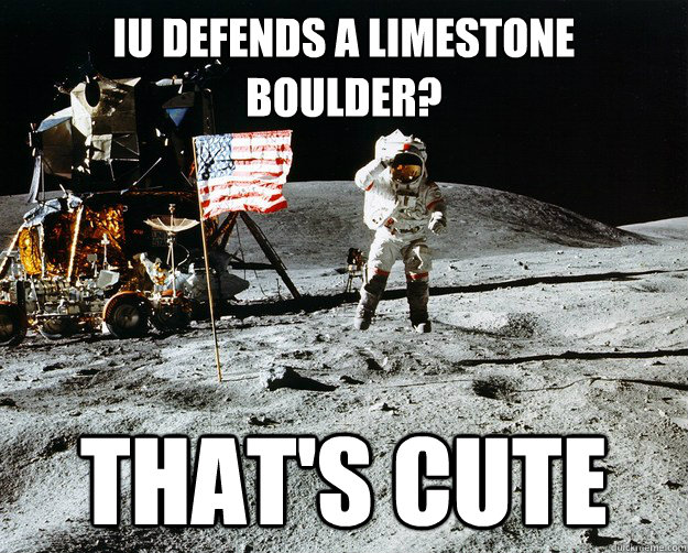 IU defends a limestone boulder? That's Cute  Unimpressed Astronaut