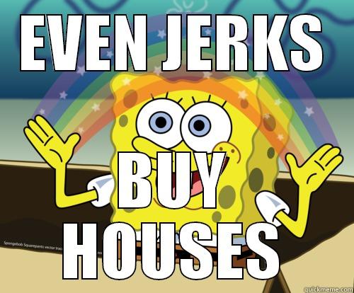 EVEN JERKS BUY HOUSES Spongebob rainbow