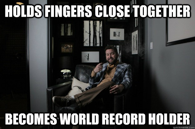 Holds Fingers Close Together Becomes World Record Holder  benevolent bro burnie