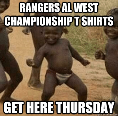 Rangers AL West Championship T Shirts Get here thursday - Rangers AL West Championship T Shirts Get here thursday  Third World Success Kid