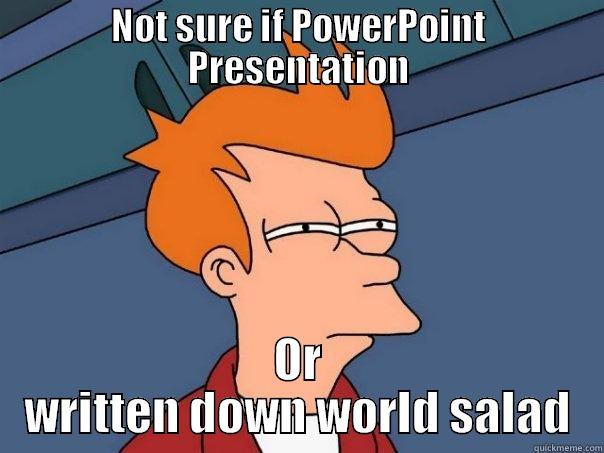 PowerPoint Fry - NOT SURE IF POWERPOINT PRESENTATION OR WRITTEN DOWN WORLD SALAD Futurama Fry