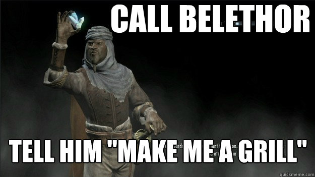 Call Belethor Tell him 