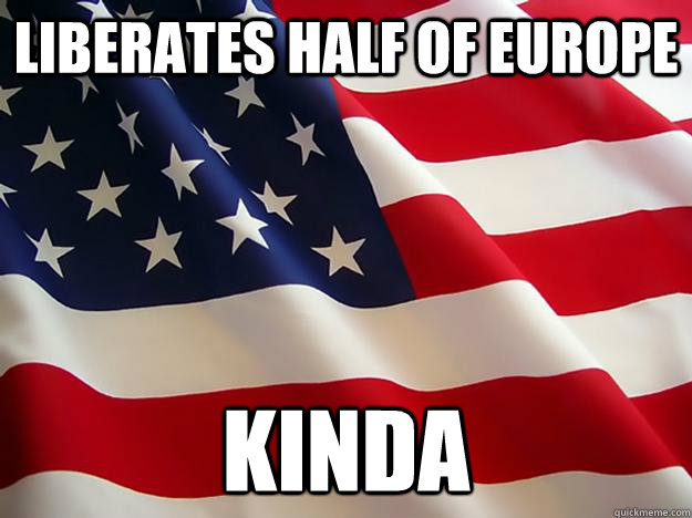 Liberates half of Europe Kinda   