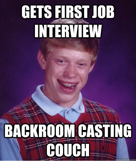 Gets first Job Interview Backroom Casting Couch  Bad Luck Brian