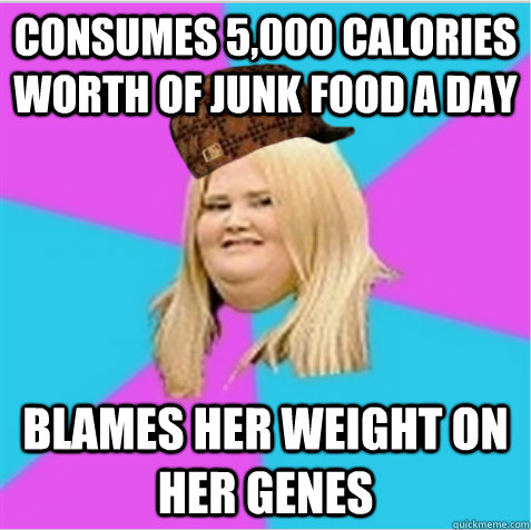 consumes 5,000 calories worth of junk food a day blames her weight on her genes  scumbag fat girl