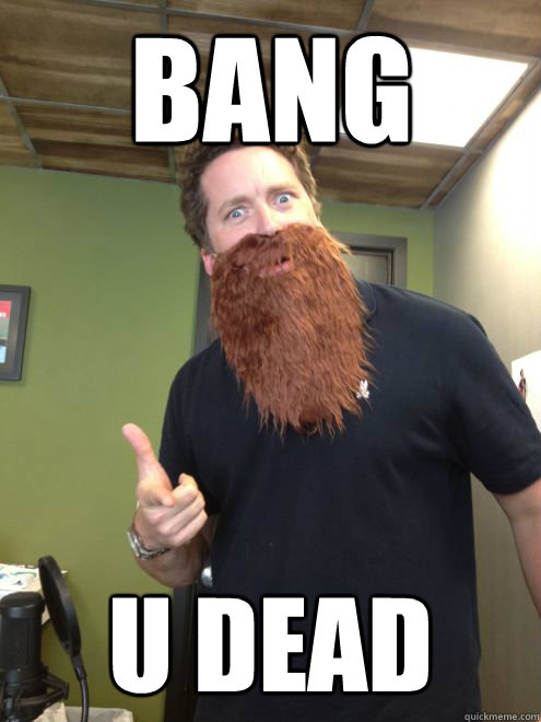 Bang  U dead - Bang  U dead  Burnie beard