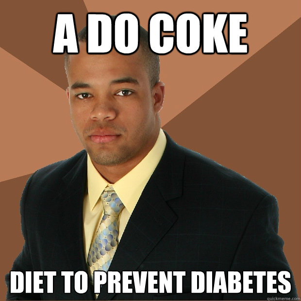 a do coke diet to prevent diabetes  Successful Black Man