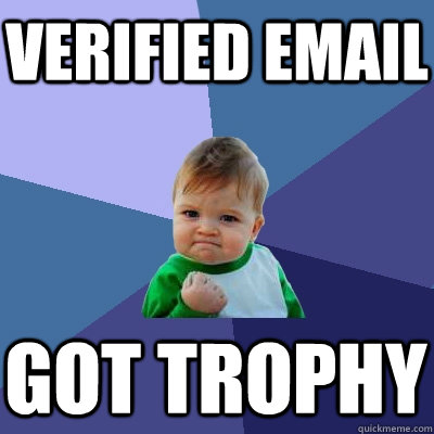 Verified Email Got Trophy  Success Kid