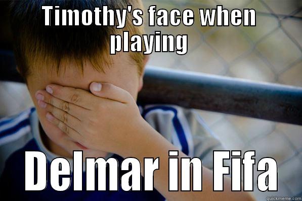 TIMOTHY'S FACE WHEN PLAYING  DELMAR IN FIFA Confession kid