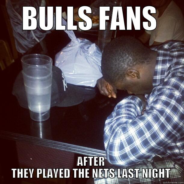 BULLS FANS AFTER THEY PLAYED THE NETS LAST NIGHT Misc