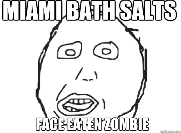 MIAMI BATH SALTS FACE EATEN ZOMBIE - MIAMI BATH SALTS FACE EATEN ZOMBIE  Harp Darp