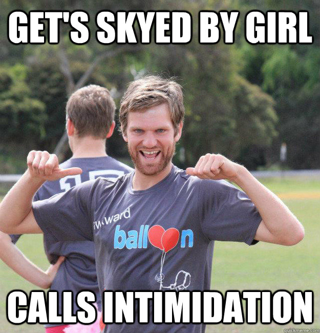 Get's Skyed by Girl Calls intimidation  Intermediate Male Ultimate Player