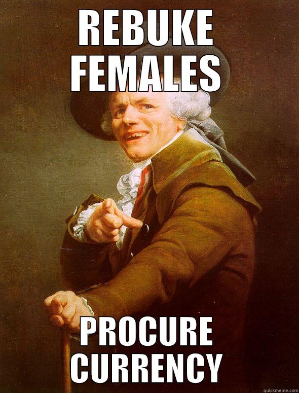 REBUKE FEMALES - REBUKE FEMALES PROCURE CURRENCY Joseph Ducreux