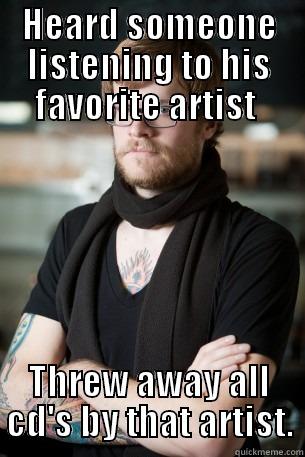 HEARD SOMEONE LISTENING TO HIS FAVORITE ARTIST  THREW AWAY ALL CD'S BY THAT ARTIST. Hipster Barista