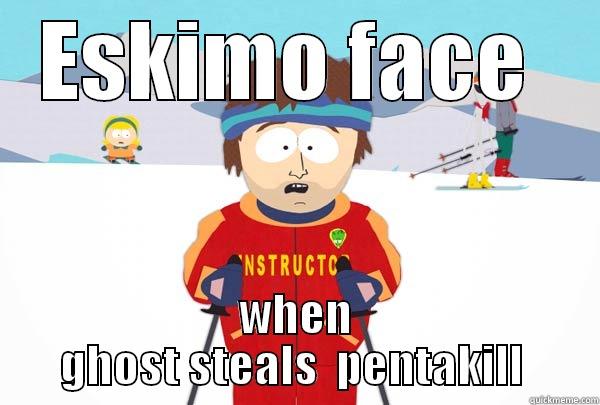 Eskimo when ghost steels penta  - ESKIMO FACE  WHEN GHOST STEALS  PENTAKILL  Super Cool Ski Instructor