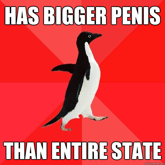 Has bigger penis than entire state  Socially Awesome Penguin