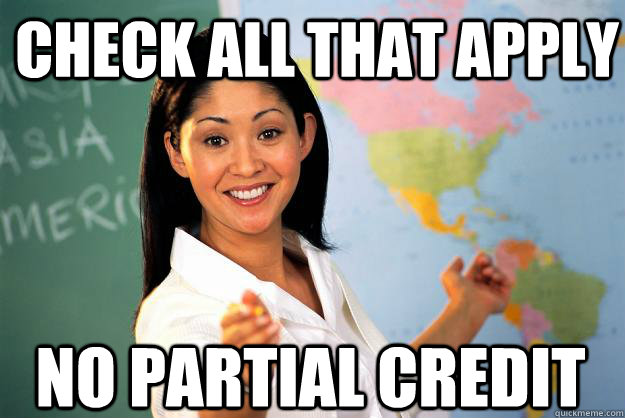 check all that apply no partial credit  Unhelpful High School Teacher