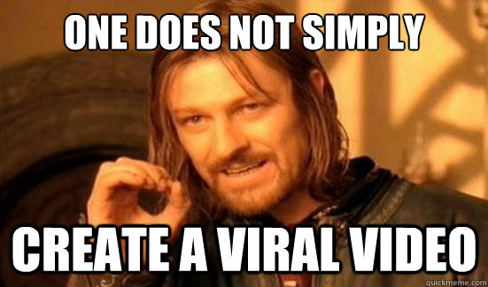 One Does Not Simply create a viral video  Boromir